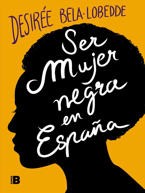Title details for Ser mujer negra en España by Desirée Bela-Lobedde - Available